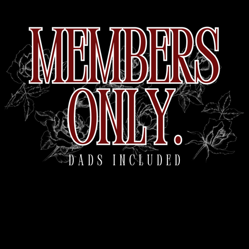 Members Only T-shirt – Dad & Friends